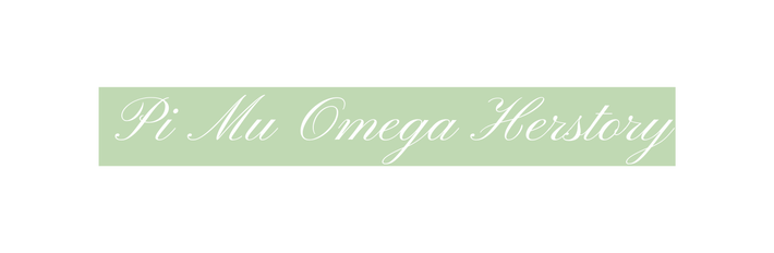 Pi Mu Omega Herstory